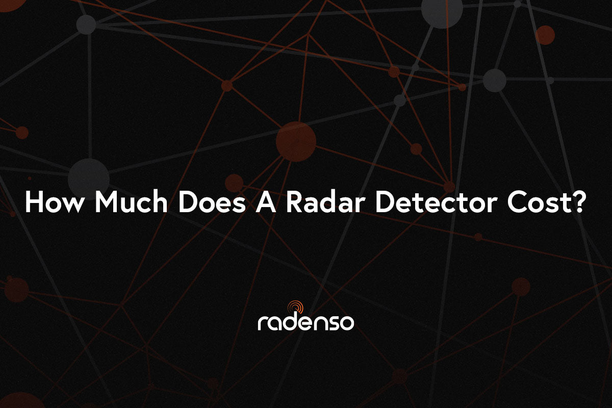How Much Does A Radar Detector Cost?