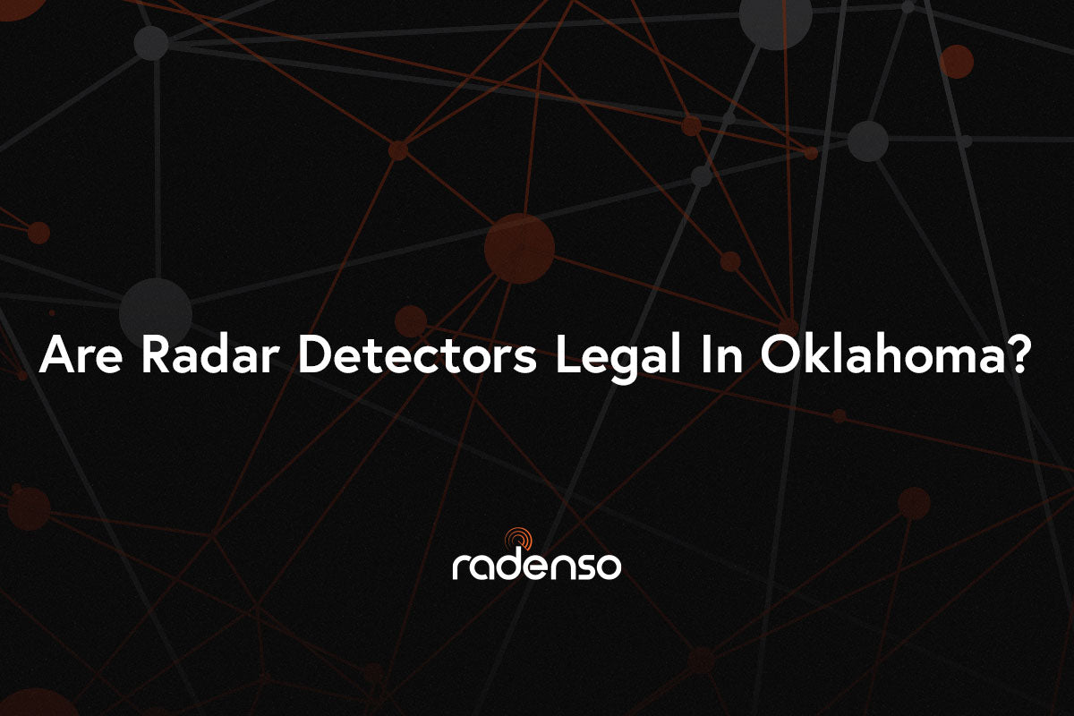 Are Radar Detectors Legal In Oklahoma?